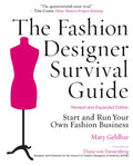 The Fashion Designer Survival Guide, Revised and Expanded Edition: Start and Run Your Own Fashion Business