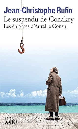 Les énigmes d'Aurel le Consul, I : Le suspendu de Conakry