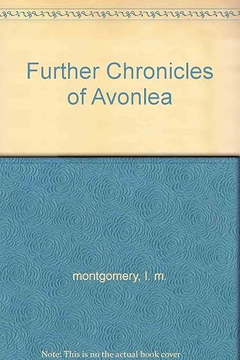 Further Chronicles of Avonlea