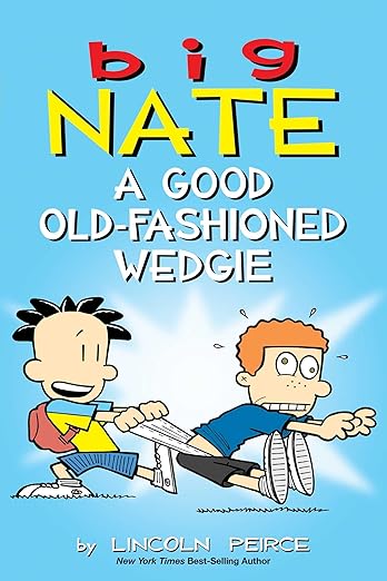 Big Nate: A Good Old-Fashioned Wedgie