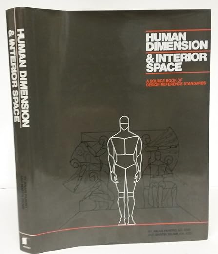 Human Dimension & Interior Space: A Source Book of Design Reference Standards