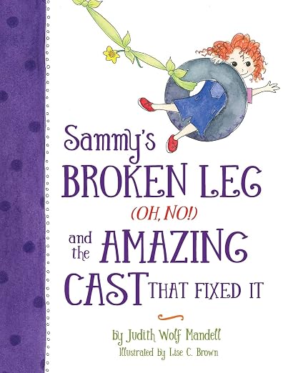Sammy's Broken Leg  and the Amazing Cast That Fixed It