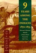 Nine years among the Indians, 1870-1879