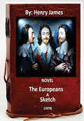 The Europeans. A sketch.  NOVEL By
