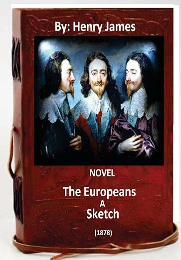 The Europeans. A sketch.  NOVEL By
