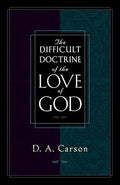 The Difficult Doctrine of the Love of God