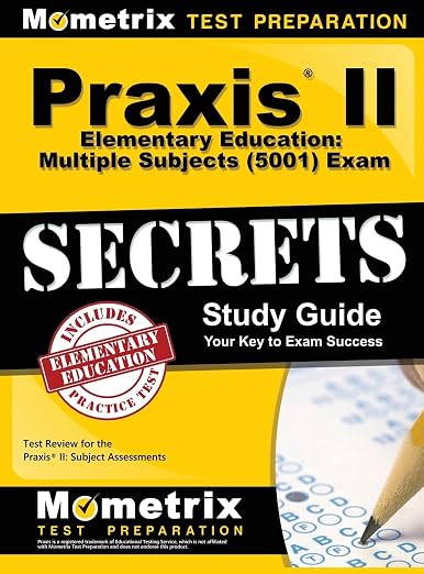 Praxis II Elementary Education : Multiple Subjects  Exam Secrets : Praxis II Test Review for the Praxis II