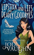 LIPSTICK AND LIES AND DEADLY GOODBYES