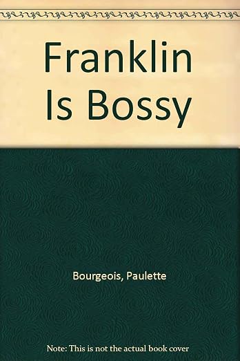 Franklin Is Bossy