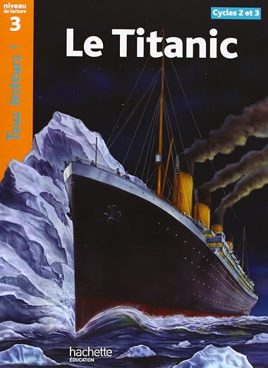 Le Titanic Niveau 3 - Tous lecteurs ! - Ed.2010