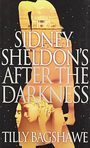 Sidney Sheldon's After the Darkness [Paperback] [Jan 01, 2010] Sidney Sheldon,Tilly Bagshawe