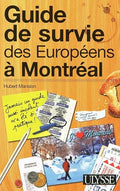 Guide de survie des européens à Montréal 3e édition