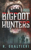 Bigfoot Hunters (Tales of the Crypto-Hunter)