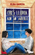 Eres lluvia aun sin saberlo