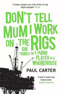 Don't tell mum I work on the rigs