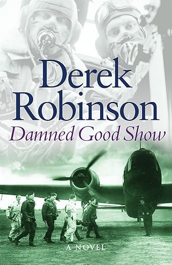 Damned Good Show (Cassell Military Trade Books)