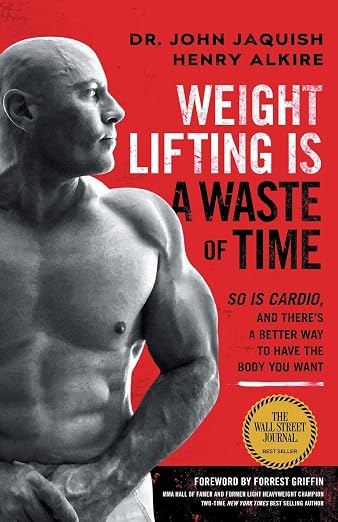 Weight Lifting Is a Waste of Time