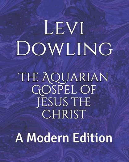 The Aquarian Gospel of Jesus the Christ
