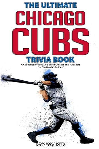 The Ultimate Chicago Cubs Trivia Book