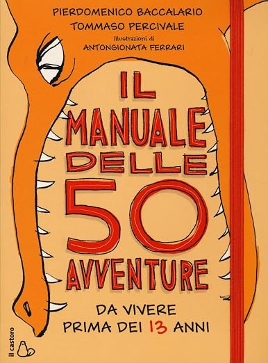 Il manuale delle 50 avventure da vivere prima dei 13 anni