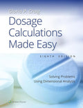 Dosage Calculations Made Easy: Solving Problems Using Dimensional Analysis