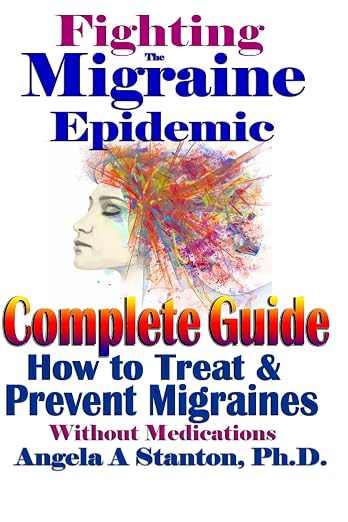 Fighting The Migraine Epidemic : A Complete Guide