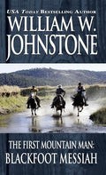 The First Mountain Man: Blackfoot Messiah