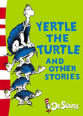 Yertle the Turtle and Other Stories (Dr Seuss Yellow Back Book)