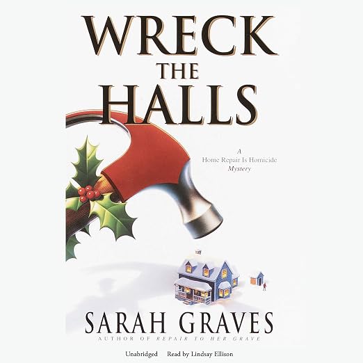 Wreck the Halls (Home Repair Is Homicide Mysteries)