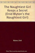 The Naughtiest Girl Keeps a Secret (Enid Blyton's the Naughtiest Girl)