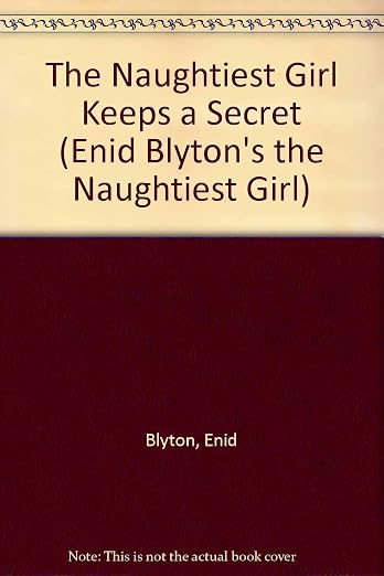 The Naughtiest Girl Keeps a Secret (Enid Blyton's the Naughtiest Girl)