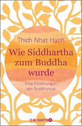 Wie Siddhartha zum Buddha wurde