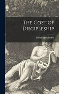 The Cost of Discipleship