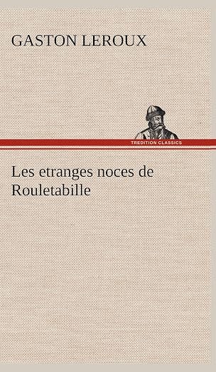 Les etranges noces de Rouletabille