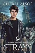 Werewolf Academy Book 1 : Strays