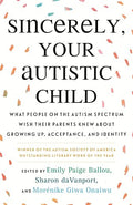 Sincerely, Your Autistic Child