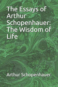The Essays of Arthur Schopenhauer