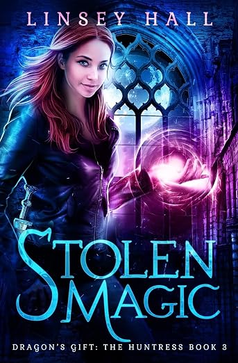 Stolen Magic (Dragon's Gift: The Huntress) (Volume 3)