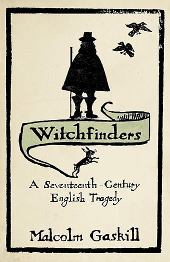 WITCHFINDERS: A SEVENTEENTH-CENTURY ENGLISH TRAGEDY.
