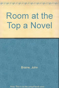 Room at the Top a Novel