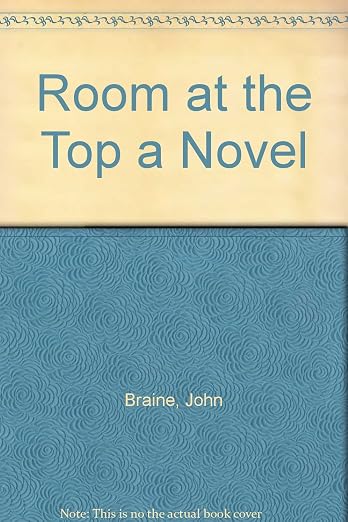 Room at the Top a Novel