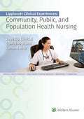 Community, Public, and Population Health Nursing Standalone Version (Lippincott Clinical Experiences)