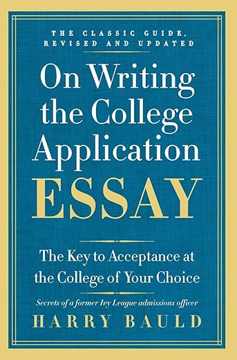 On Writing the College Application Essay, 25th Anniversary Edition