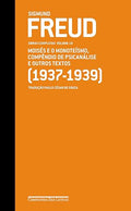 Freud Obras Completas Volume 19 Moises e o Monoteismo Compendio de Psicanalise e Outros Textos