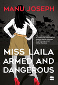 Miss Laila, Armed and Dangerous [Hardcover] Manu Joseph