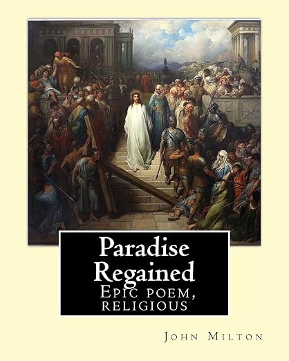 Paradise Regained,  By : John Milton