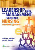 Leadership Roles and Management Functions in Nursing: Theory and Application,