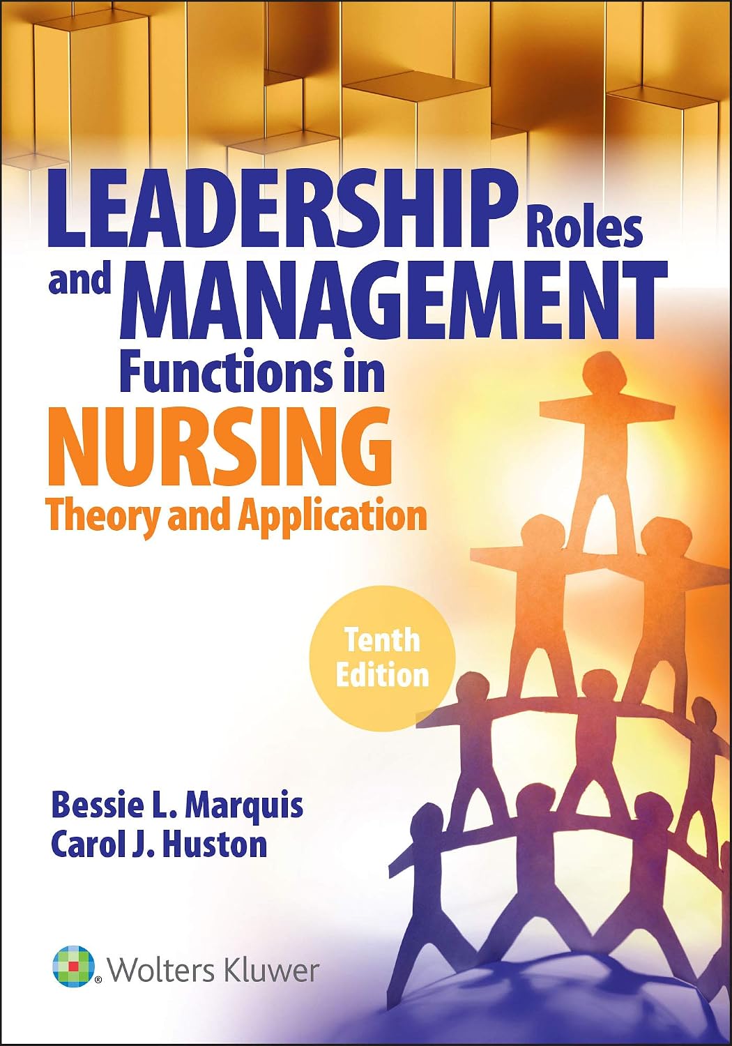 Leadership Roles and Management Functions in Nursing: Theory and Application,