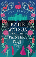 Katie Watson and the Painter's Plot (Katie Watson Mysteries in Time) (Volume 1)