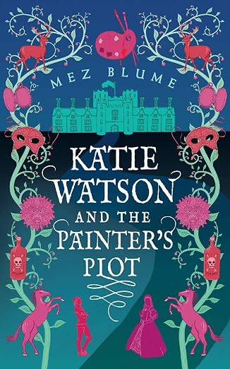 Katie Watson and the Painter's Plot (Katie Watson Mysteries in Time) (Volume 1)